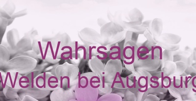 Wahrsagen Welden bei Augsburg | Top-Experten für Kartenlegen, Wahrsagen, Hellsehen, Zukunftsdeutung. Wahrsagen Welden bei Augsburg | Top-Experten für Kartenlegen, Wahrsagen, Hellsehen, Zukunftsdeutung.